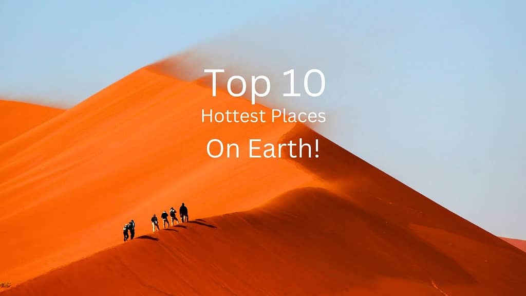 Top 10 Hottest Places on Earth