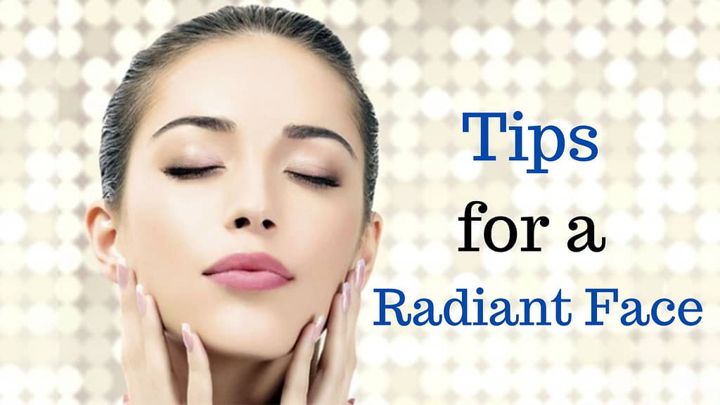 Tips for radiant skin